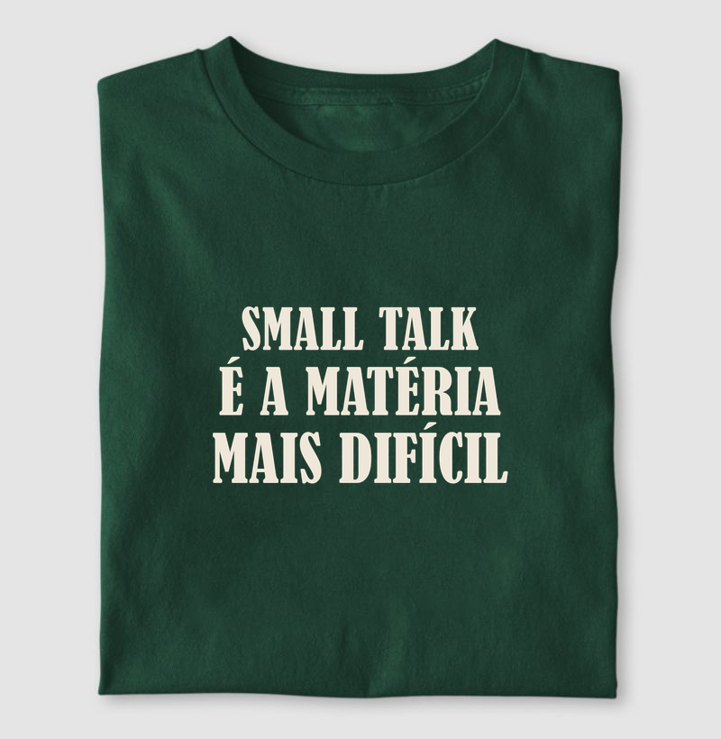 Camiseta Small Talk é a Matéria Mais Difícil