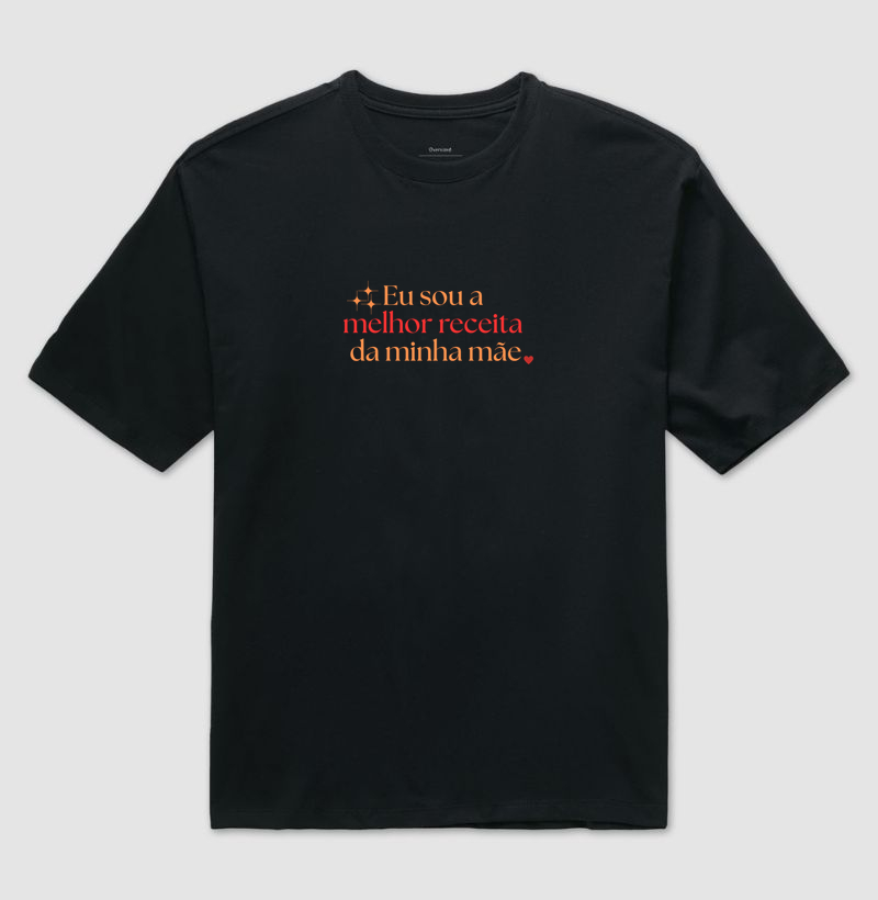melhor receita da minha mãe - Camiseta Oversized