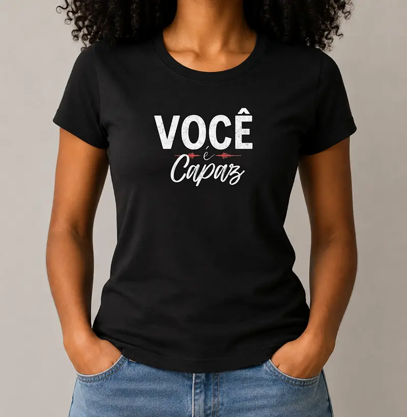 Camiseta Feminina Você é Capaz - Camiseta