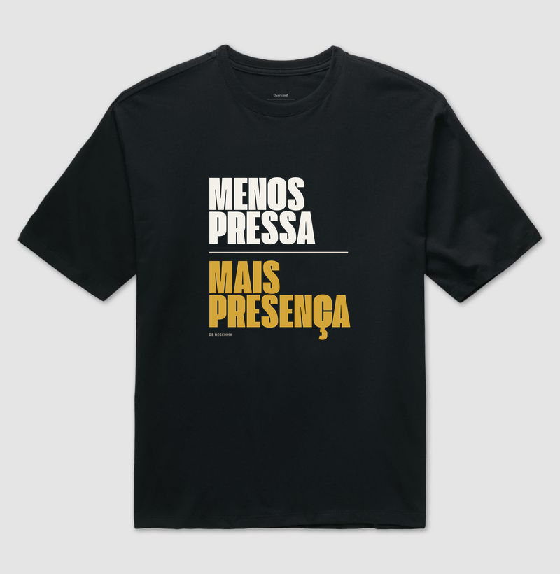 Menos Pressa, Mais Presença 2 - Camiseta Oversized