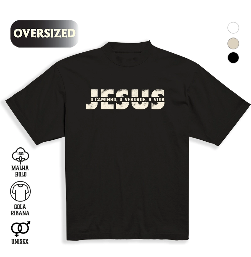 Camiseta Oversized Jesus- O Caminho