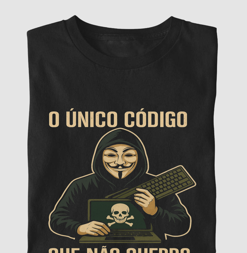 Camiseta O Único Código que Não Quebro é o Penal – Hacker ético, com muito estilo