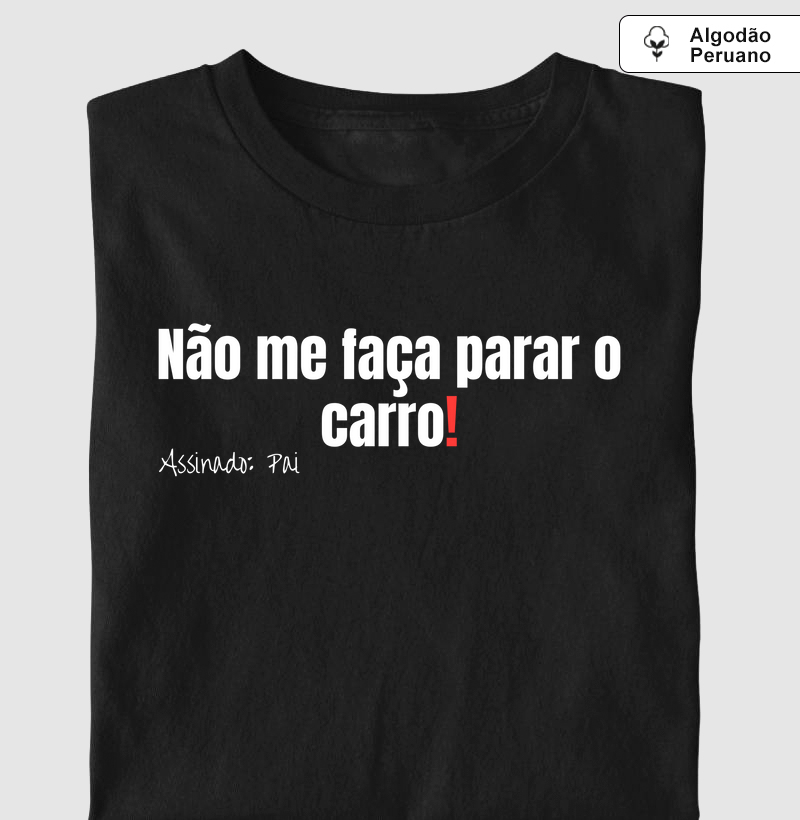 Não me faça parar o carro!