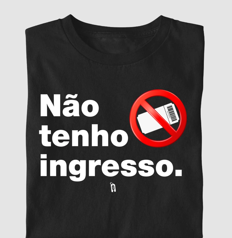 Não Tenho Ingresso.