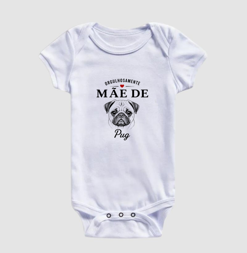 Orgulhosamente Mãe de Pug - Body Infantil
