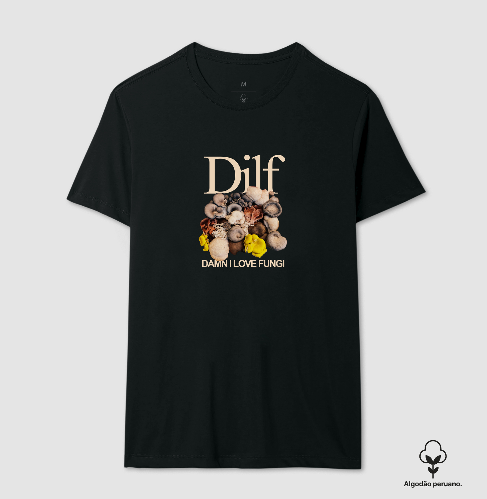 Damn I Love Fungi - Camiseta Algodão Peruano