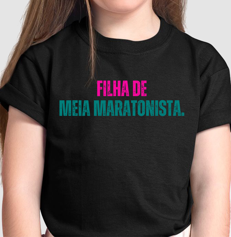 Camiseta Infantil - Filha de Meia Maratonista
