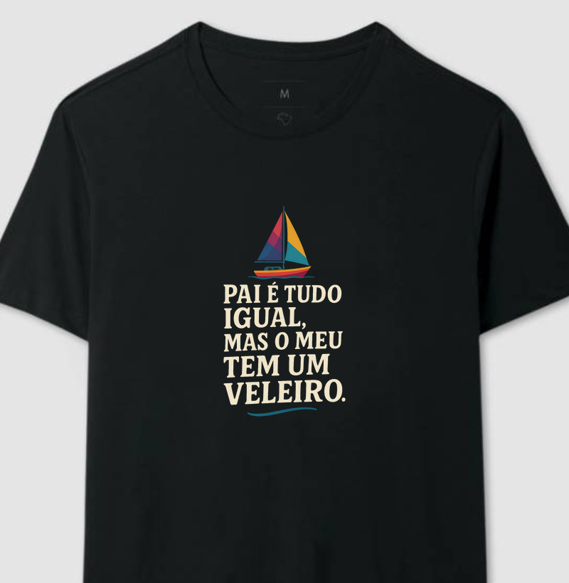 Camiseta de dia dos pais - Pai é tudo igual - Veleiro - Algodão 30.1 