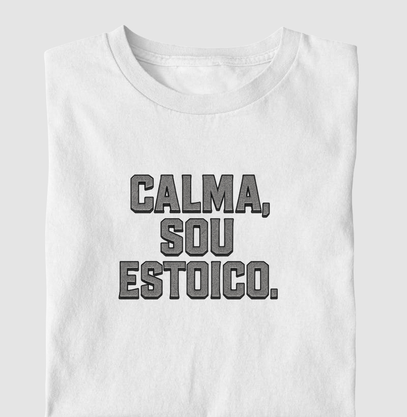 Calma, Sou Estoico
