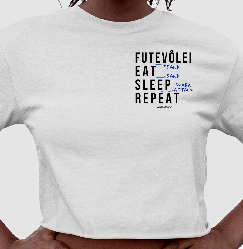 Cropped Futevôlei (Sand). Eat. Sleep. Repeat. - Cropped