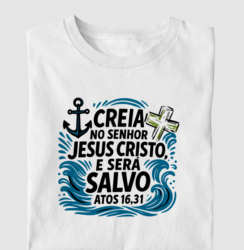 Creia no Senhor Jesus Cristo