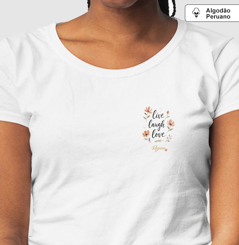 Camiseta Feminina Babylook de Algodão Peruano Live, Laugh, Love - Camiseta Algodão Peruano