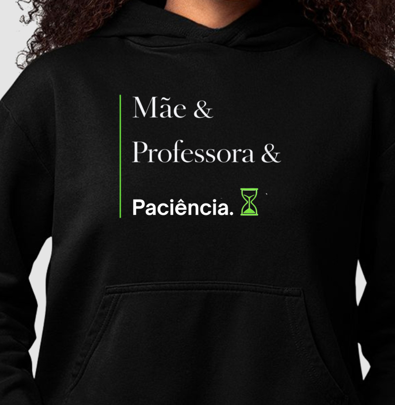 Mãe & Professora & Paciência