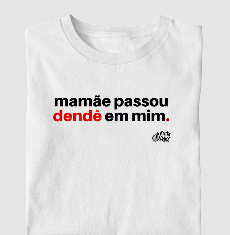 Mamãe Passou Dendê em Mim Maria Patuá