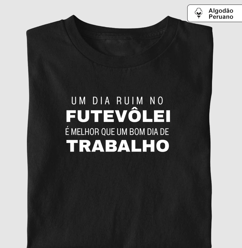 um dia ruim de futevôlei é melhor que um bom dia de trabalho