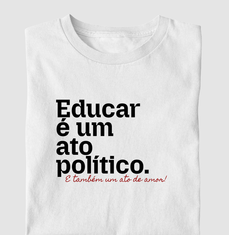 Educar é um ato político!
