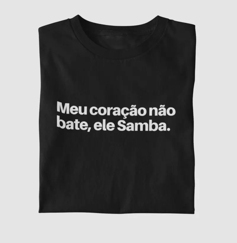 Meu coração não bate, ele Samba!